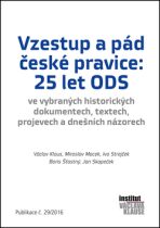 Vzestup a pád české pravice: 25 let ODS - Václav Klaus, Jan Skopeček, ...