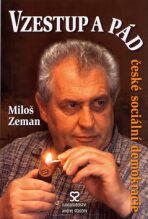 Vzestup a pád české sociální demokracie - Miloš Zeman