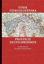 Vznik Československa a provincie Deutschböhmen - Jaroslav Pažout,Pavel Jakubec