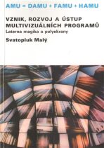 Vznik, rozvoj a ústup multivizuálních programů - Svatopluk Malý