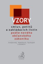 Vzory smluv, petitů a zakládacích listin podle nového občanského zákoníku - Jaroslav Svejkovský, ...