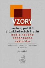 Vzory smluv, petitů a zakládacích listin podle nového občanského zákoníku - Jaroslav Svejkovský, ...