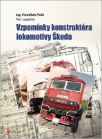 Vzpomínky konstruktéra lokomotiv Škoda - Petr Lapáček