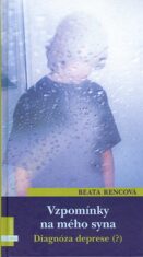 Vzpomínky na mého syna - Beata Rencová