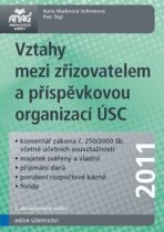 Vztahy mezi zřizovatelem a příspěvkovou organizací ÚSC 2011 - Karla Maderová Volterová, ...
