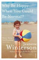 Why Be Happy When You Could Be Normal? - Jeane Winterson