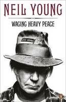 Waging Heavy Peace - Neil Young
