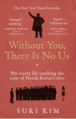 Without You, There is No Us - Suki Kim