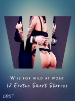W is for Wild at Work - 12 Erotic Short Stories - Christina Tempest, ...