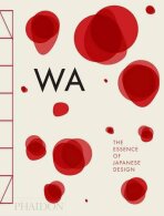 WA: The Essence of Japanese Design - Rossella Menegazzo, ...