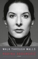 Walk Through Walls: A Memoir - Abramovič Marina