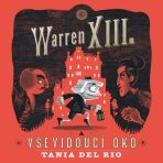 Warren XIII. a Vševidoucí oko - Tania Del Rio