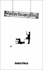 Waterboarding - Přikryl Ondřej