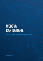 Webová kartografie – specifika tvorby interaktivních map na webu - Rostislav Nétek