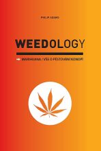 Weedology / Marihuana - Vše o pěstování konopí - Adams Philip