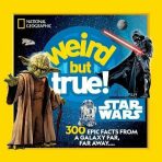 Weird But True! Star Wars: 300 Epic Facts From a Galaxy Far, Far Away.... - National Geographic