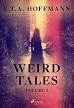 Weird Tales Volume 1 - Ernst Theodor Amadeus Hoffmann