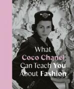 What Coco Chanel Can Teach You About Fashion - Caroline Youngová