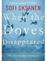 When the Doves Disappeared - Sofi Oksanen