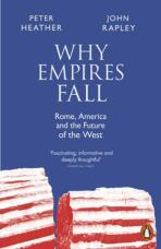 Why Empires Fall - Peter Heather,John Rapley