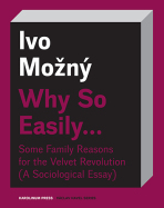 Why So Easily . . . Some Family Reasons for the Velvet Revolution - Ivo Možný