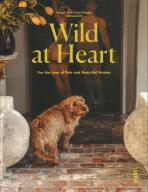 Wild at Heart: For the Love of Pets and Beautiful Homes - Bart Kiggen,Magali Elali