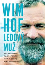 Wim Hof Ledový muž - Wim Hof