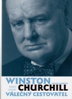 Winston Churchill - válečný cestovatel - Brian Lavery