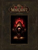 World of Warcraft: Kronika 1 - Chris Metzen, Matt Burns, ...