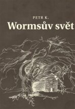 Wormsův svět - Petr Koťátko, ...