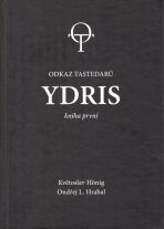 Ydris: kniha první. Odkaz tastedarů 1 - Květoslav Hönig, ...
