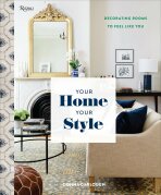Your Home, Your Style: Decorating Rooms to Feel Like You - Donna Garlough,Joyelle West