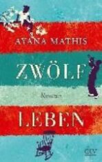 Zwolf Leben - Ayana Mathis