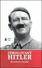 Zdrogovaný Hitler - Václav Miko