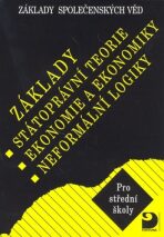 Základy státoprávní teorie, ekonomie a ekonomiky, neformální logiky - Základy společenských věd II. - Bohuslav Eichler