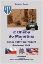 Z Chebu do Manětína - Konec války pro Trident - Bohuslav Balcar