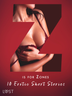 Z is for Zones - 10 Erotic Short Stories - Virginie Bégaudeau, ...