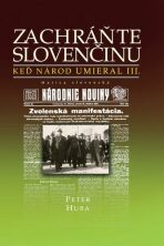 Zachráňte slovenčinu - Keď národ umieral III - Peter Huba