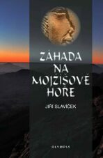 Záhada na Mojžíšově hoře - Jiří Slavíček