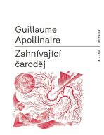 Zahnívající čaroděj - Guillaume Apollinaire, ...