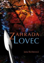 Zahrada - Lovec - Jana Richterová