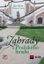 Zahrady u Pražského hradu - Jan Žáček,Přemysl Vacek