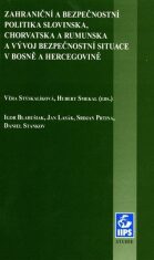 Zahraniční a bezpečnostní politika Slovinska, Chorvatska a Rumunska a vývoj bezpečnostní situace v Bosně a Hercegovině - Hubert Smekal, ...