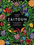 Zaitoun: Recipes and Stories from the Palestinian Kitchen - Yasmin Khan