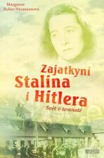 Zajatkyní Stalina i Hitlera - Margarete Buber-Neumannová