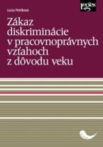 Zákaz diskriminácie v pracovnoprávnych vzťahoch z dôvodu veku - Lucia Petríková