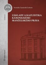 Základy a kazuistika kánonického manželského práva - Veronika Čunderlík Čerbová