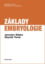 Základy embryologie - Jaroslav Slípka,Zbyněk Tonar
