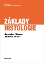 Základy histologie - Zbyněk Tonar,Jaroslav Slípka