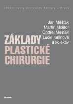 Základy plastické chirurgie - Jan Měšťák, ...